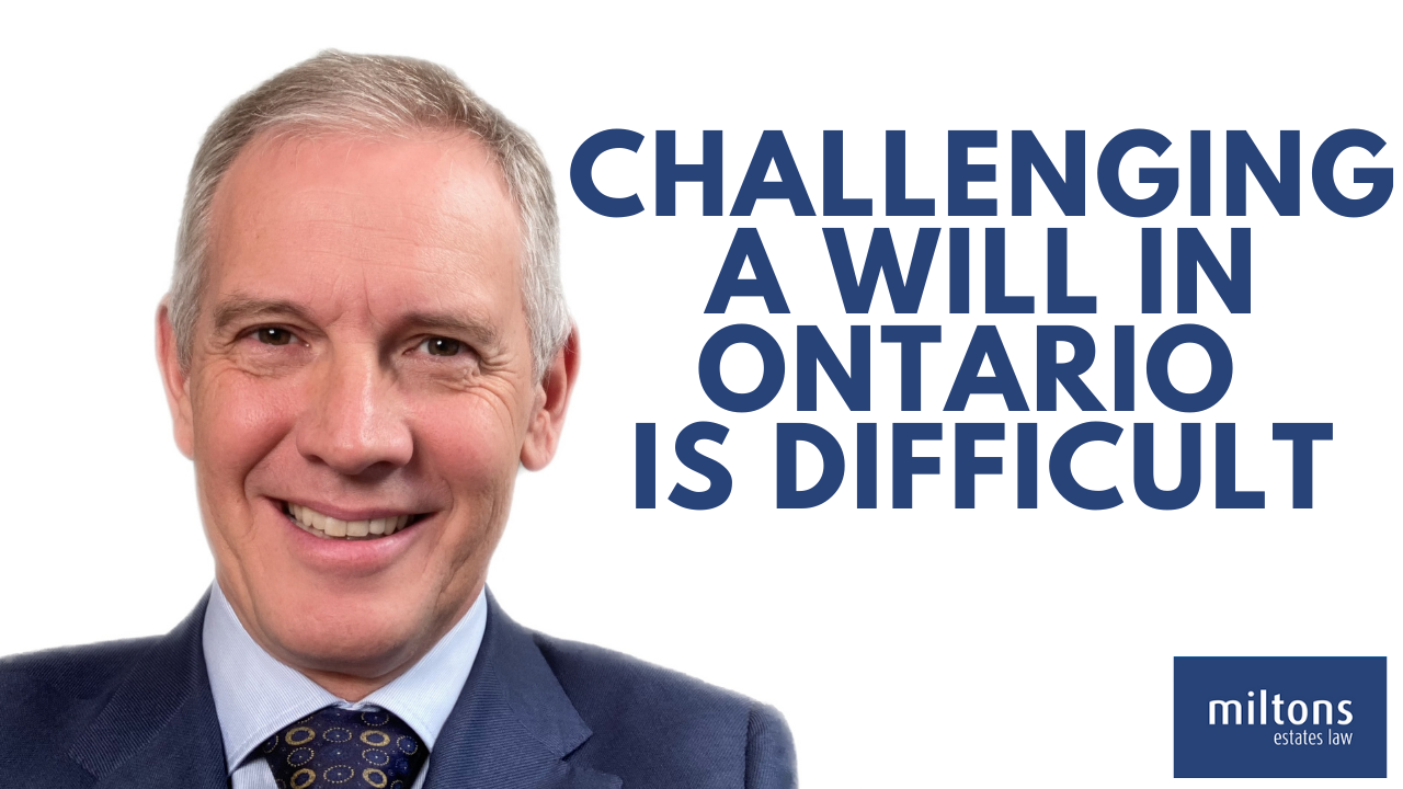 Challenging A Will In Ontario Is Hard