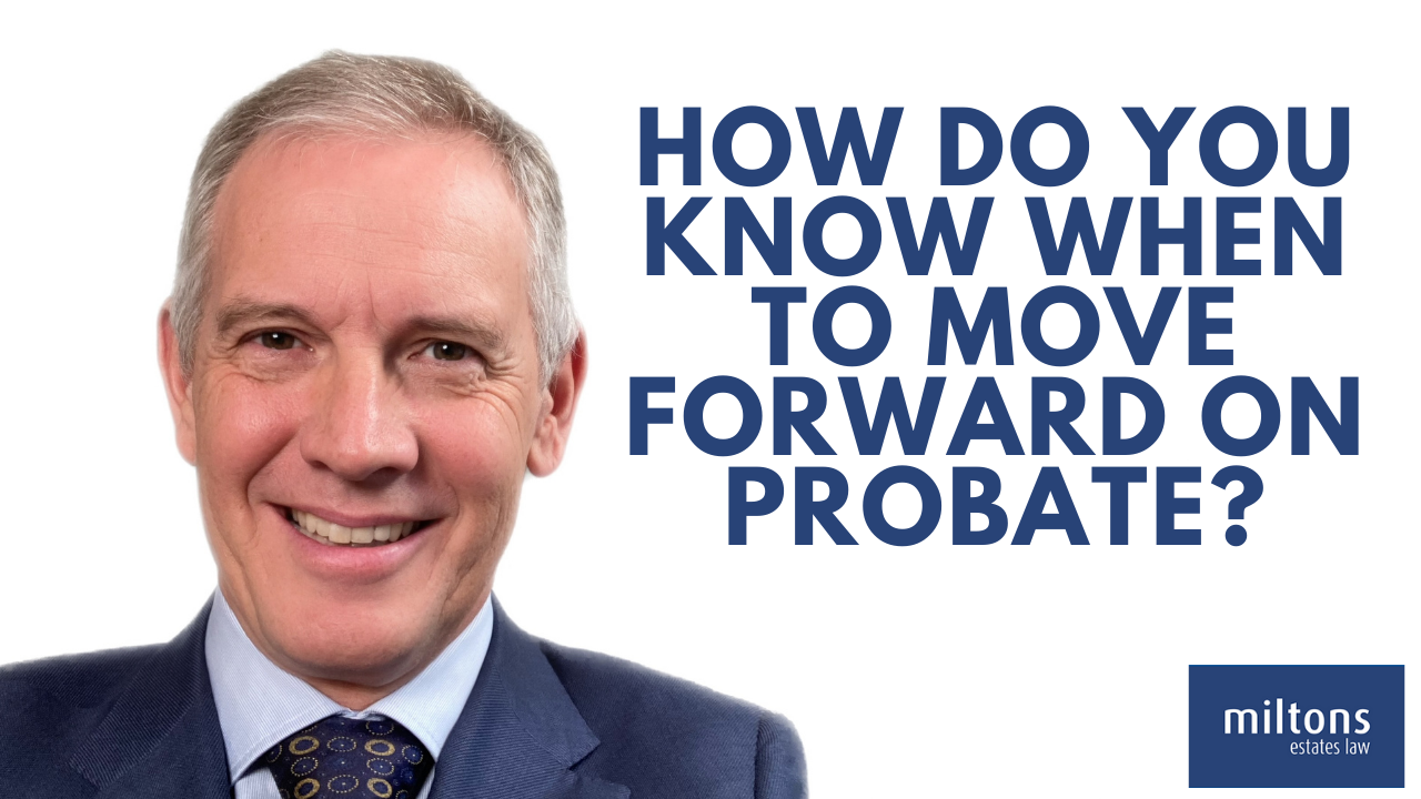 How Do You Know When To Move Forward On Probate?