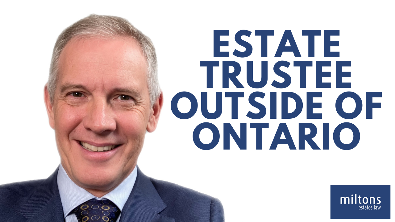 Estate Trustee Outside Of Ontario